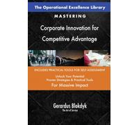 The Operational Excellence Library; Mastering Corporate Innovation for Competitive Advantage