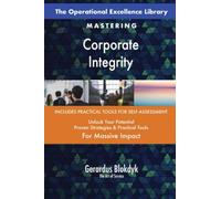The Operational Excellence Library; Mastering Corporate Integrity