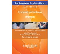The Operational Excellence Library; Mastering Corporate philanthropy strategies