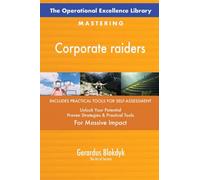 The Operational Excellence Library; Mastering Corporate raiders