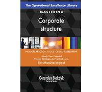The Operational Excellence Library; Mastering Corporate structure