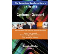 The Operational Excellence Library; Mastering Customer Support
