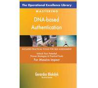 The Operational Excellence Library; Mastering DNA-based Authentication