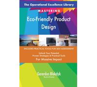 The Operational Excellence Library; Mastering Eco-Friendly Product Design