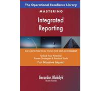 The Operational Excellence Library; Mastering Integrated Reporting