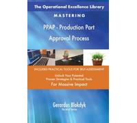 The Operational Excellence Library; Mastering PPAP - Production Part Approval Process