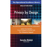 The Operational Excellence Library; Mastering Privacy by Design