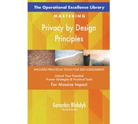 The Operational Excellence Library; Mastering Privacy by Design Principles