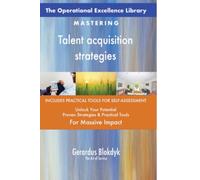 The Operational Excellence Library; Mastering Talent acquisition strategies
