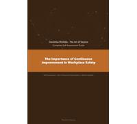 The Operational Excellence Library; Mastering The Importance of Continuous Improvement in Workplace Safety