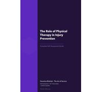 The Operational Excellence Library; Mastering The Role of Physical Therapy in Injury Prevention