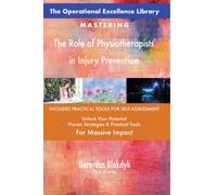 The Operational Excellence Library; Mastering The Role of Physiotherapists in Injury Prevention