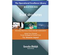 The Operational Excellence Library; Mastering Trust structures