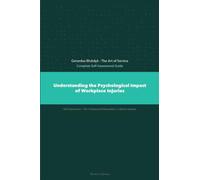 The Operational Excellence Library; Mastering Understanding the Psychological Impact of Workplace Injuries