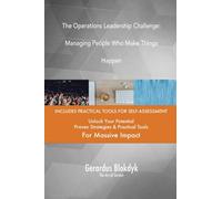 The Operations Leadership Challenge: Managing People Who Make Things Happen