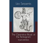 The Operative Ritual of the Pentagram: Our god is called Abraxas