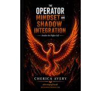 The Operator Mindset and Shadow Integration: Awaken the Higher Self