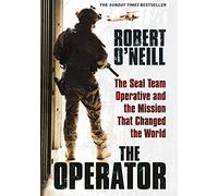 The Operator: The Seal Team Operative And The Mission That Changed The World