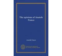 The opinions of Anatole France
