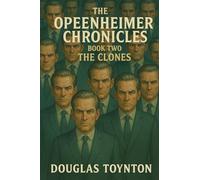 The Oppenheimer Chronicles Book 2 The Clones