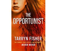 The Opportunist - Suspense psicológico y romance oscuro - Libro 1 (Love Me with Lies)