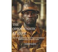 The Opportunistic Buffer: How Immigration Flows Have Shaped Foundational Black American Economic Cycles