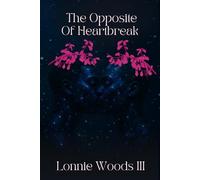 The Opposite Of Heartbreak