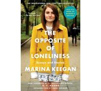 The Opposite of Loneliness: Essays and Stories (An Inspirational Bestseller)