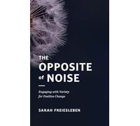 The Opposite of Noise: Engaging with Variety for Positive Change