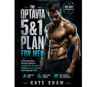 THE OPTAVIA 5&1 PLAN FOR MEN: A No-Nonsense 30-Day Guide to Losing 20+ Pounds, Building Lean Muscle, and Keeping It Off