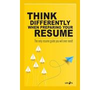 The Optimal Resume Guide: The Only Resume Guide You Will Ever Need™ (The Data-Informed Career and Performance Series)