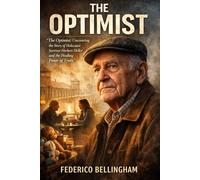 THE OPTIMIST: "The Optimist: Uncovering the Story of Holocaust Survivor Herbert Heller and the Healing Power of Truth"