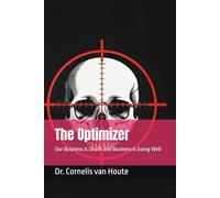 The Optimizer: Our Business is Death and Business is Going Well: 91 (The Frost Reports on Military Science)