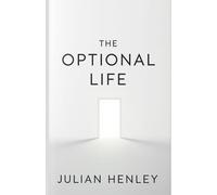 The Optional Life: How to Build Financial Freedom, Flexible Work, and the Power to Choose Your Life