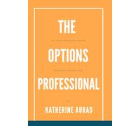 The Options Professional: The Most Advanced Income Strategies in the Game: 6 (Options and Stocks)