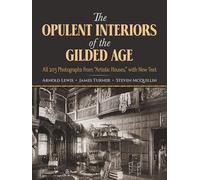 The Opulent Interiors of the Gilded Age: All 203 Photographs from Artistic Houses, with New Text (Dover Architecture)