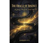 The Oracle of Absence: A Journey Through the Sacred Void