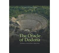 The Oracle of Dodona: The History of Ancient Greece’s Oldest Oracle