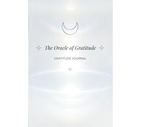 The Oracle of Gratitude: Gratitude Journal