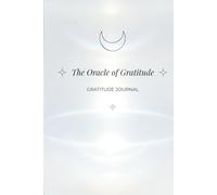The Oracle of Gratitude: Gratitude Journal