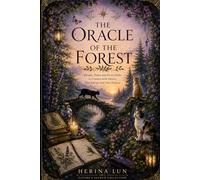 The Oracle of the Forest: Rituals, Plants and Forest Paths to Connect with Nature, Your Energy and Your Purpose (Nature's Sacred Collection)