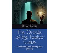 The Oracle of the Twelve Cusps: A Leonardo Sabri Investigation (Book 3) (Leonardo Sabri Mysteries.)
