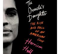 The Oracle's Daughter: The Rise and Fall of an American Cult