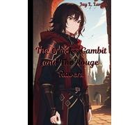 The Oracles Gambit and The Rouge Raven: In the world of Xel, Where Secrets Soar, Echoes of the Unknown Guide Their Path.