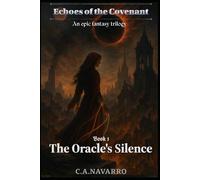 The Oracle's Silence: Book 1 of the Echoes of the Covenant Trilogy