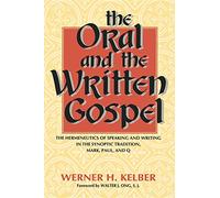 The Oral and the Written Gospel: The Hermeneutics of Speaking and Writing in the Synoptic Tradition, Mark, Paul, and Q (African Systems of Thought)