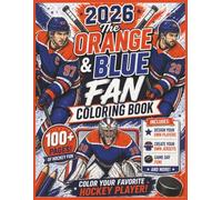 The Orange & Blue Fan Coloring Book: Fun Hockey Coloring Pages with Easy-to-Color Designs, Players, Goalies, and Game Day Scenes | 8.5 x 11 Inches, ... Fans, Birthdays, Holidays and Relaxation