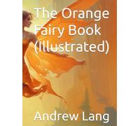 The Orange Fairy Book (Illustrated)
