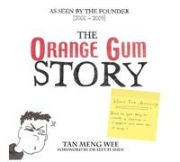 The Orange Gum Story: How to get help to create a start-up in Singapore and then sell it away!