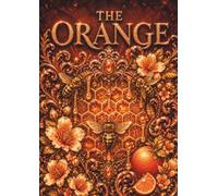 The Orange : One Color Coloring Book for Adults: 50 Intricate Amber, Sunset, Citrus, and Vintage-Inspired Designs for Stress Relief, Relaxation, and ... (The Color Therapy Coloring Book Series)